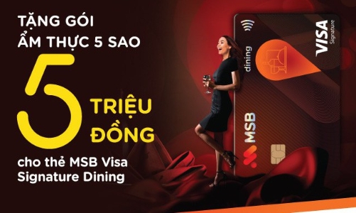 MSB tặng Gói ẩm thực 5 triệu đồng cho chủ thẻ Visa Signature Dining
