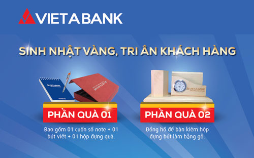 Sẽ có nhiều phần quà có ý nghĩa từ VietABank dành cho khách hàng doanh nghiệp trong ngày sinh nhật lần thứ 13 của VietABank. 