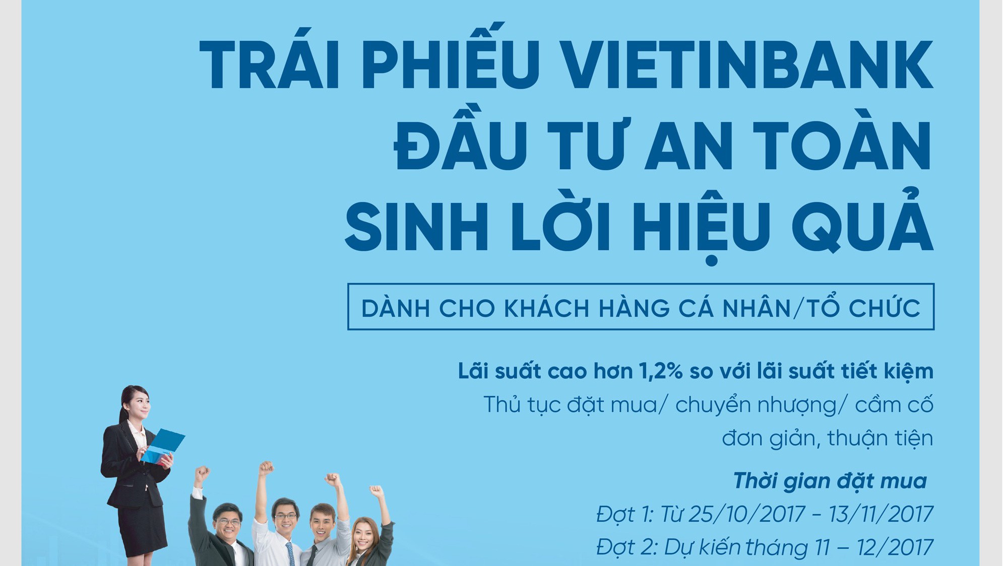 VietinBank có thể mua lại trước hạn toàn bộ trái phiếu với giá mua lại bằng mệnh giá tại thời điểm tròn 5 năm kể từ ngày phát hành.