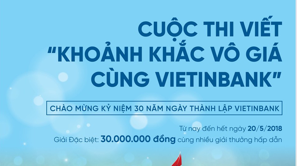 Chia sẻ những trải nghiệm đồng hành cùng VietinBank - 30 năm xây dựng và phát triển.
