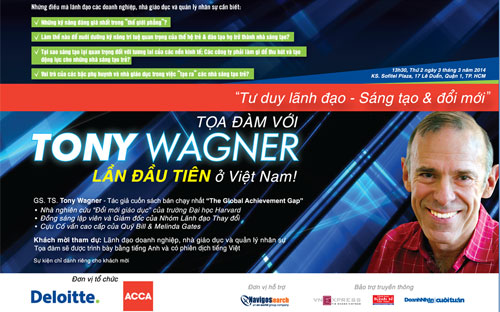 Ngày 3/3/2014, Công ty TNHH Phát triển nguồn nhân lực Deloitte Việt Nam và Hiệp hội Kế toán Công chứng Anh Quốc (ACCA) sẽ đồng tổ chức chương trình Tọa đàm với GS.TS Tony Wagner của trường đại học Harvard.