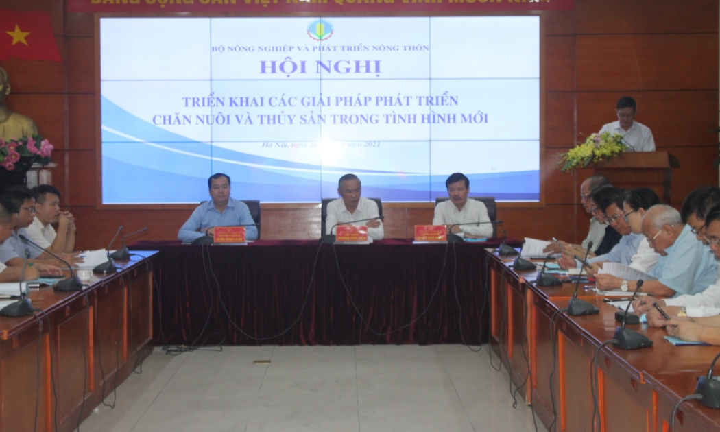 Hội nghị “Triển khai các giải pháp phát triển chăn nuôi và thủy sản trong tình hình mới”