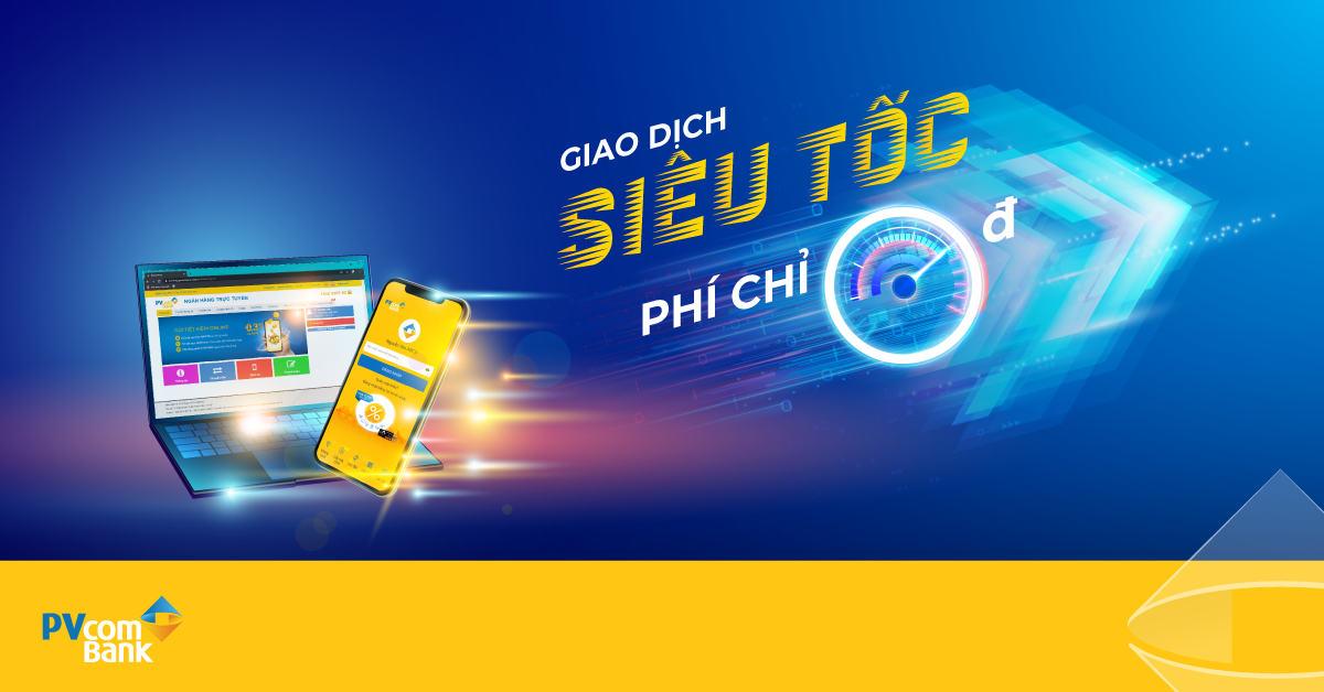 Giao dịch siêu tốc -  Phí chỉ 0 đồng cùng PV Mobile Banking.