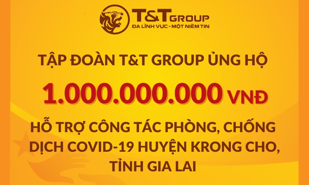 Tập đoàn T&T Group ủng hộ huyện Krông Cho 1 tỷ đồng để hỗ trợ phòng chống dịch Covid-19.