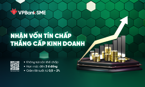 VPBank giảm tới 2% lãi suất, tăng hạn mức vay tín chấp lên 3 tỷ đồng hỗ trợ SME 