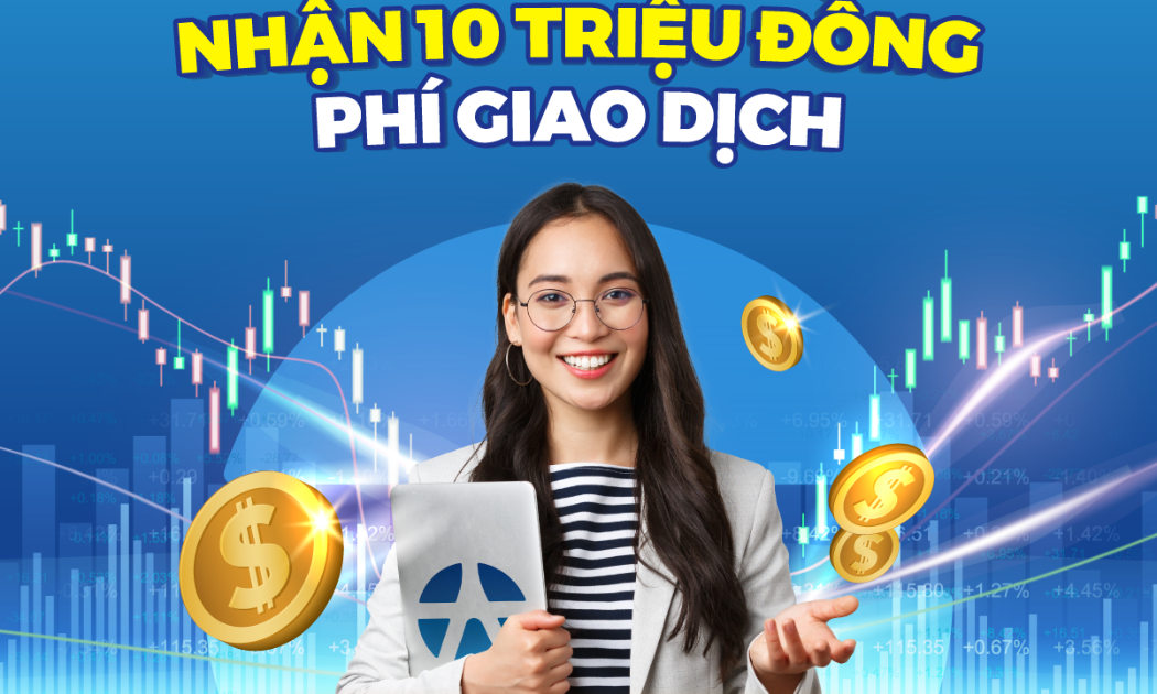 “Mở tài khoản tặng 10 triệu phí giao dịch” - Chương trình ưu đãi hấp dẫn chỉ có tại YSVN.