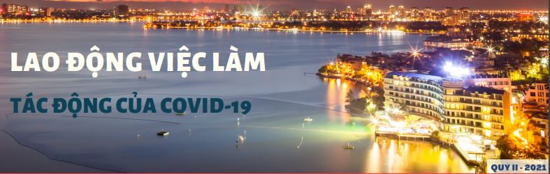 Tổng cục Thống kê công bố Báo cáo Tình hình lao động, việc làm quý 2/2021 và 6 tháng đầu năm 2021