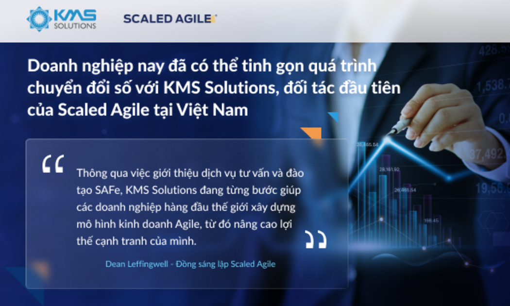 KMS Solutions sẽ là đơn vị đầu tiên tại Việt Nam cung cấp các gói đào tạo và tư vấn SAFe chuyên sâu và toàn diện cho doanh nghiệp.