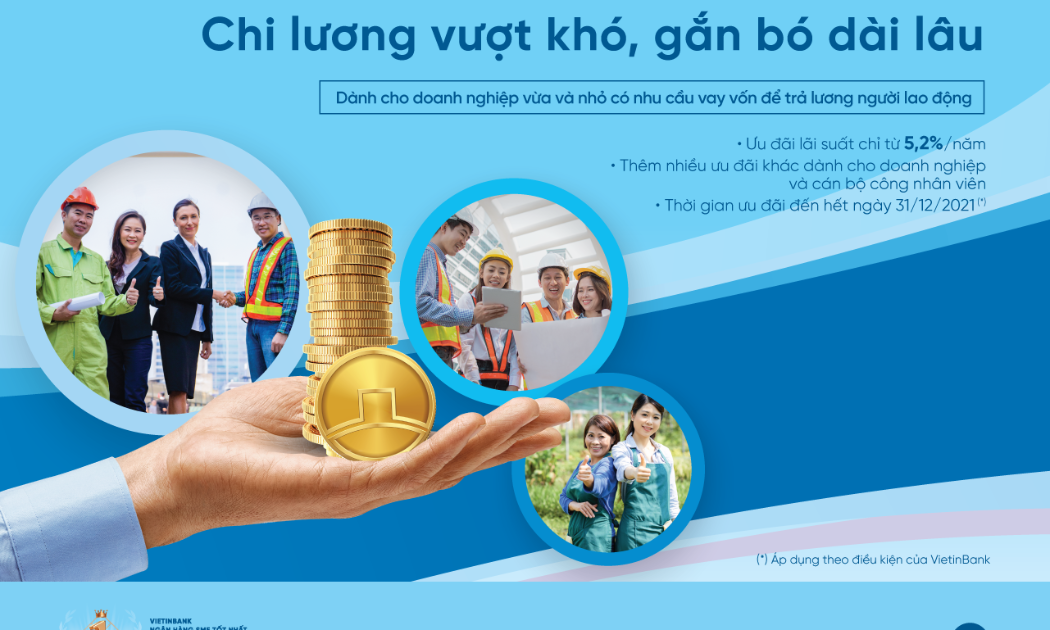 “VietinBank SME Stronger 2021: Chi lương vượt khó, gắn bó dài lâu” sẽ là giải pháp góp phần giúp các doanh nghiệp khắc phục khó khăn, phục hồi sản xuất, kinh doanh.