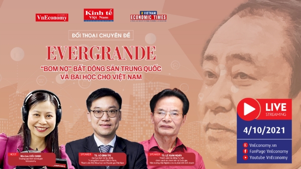 Đối thoại chuyên đề: “Evergrande: ‘Bom nợ’ bất động sản Trung Quốc và bài học cho Việt Nam”