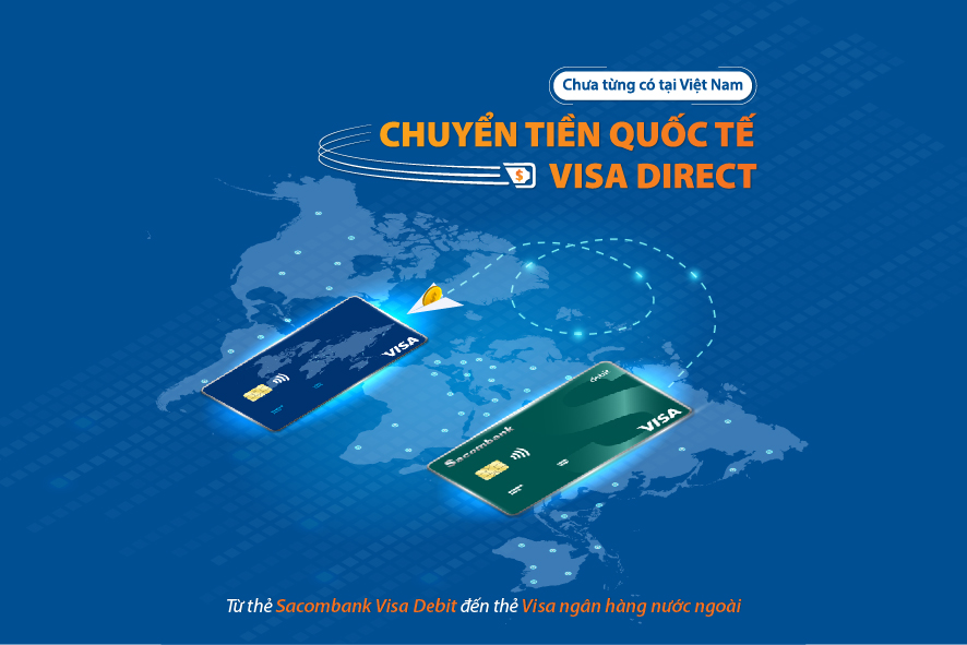 Khách hàng tại Việt Nam giờ đây có thể chuyển tiền nhanh từ thẻ Sacombank Visa Debit đến thẻ Visa phát hành tại nước ngoài.