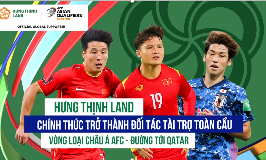 Hưng Thịnh Land chính thức trở thành đối tác tài trợ toàn cầu Vòng loại AFC Châu Á - Đường đến QatarTM.