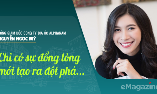CEO Công ty Địa ốc Alphanam Nguyễn Ngọc Mỹ: Chỉ có sự đồng lòng mới tạo ra đột phá…