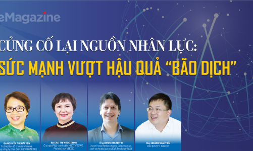 Củng cố lại nguồn nhân lực: Sức mạnh vượt hậu quả “bão dịch” 