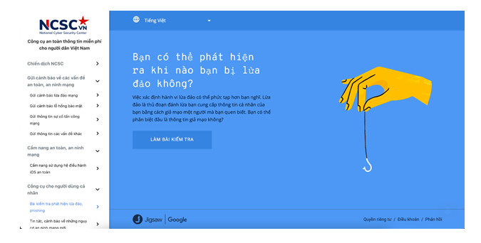 C&ocirc;ng cụ Trắc nghiệm về Lừa đảo qua mạng do Google phối hợp c&ugrave;ng Trung t&acirc;m Gi&aacute;m s&aacute;t an to&agrave;n kh&ocirc;ng gian mạng quốc gia Việt Nam x&acirc;y dựng.