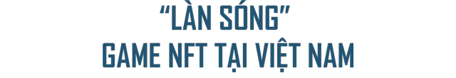 Cơn sốt game NFT và “miếng bánh” tỷ đô - Ảnh 4