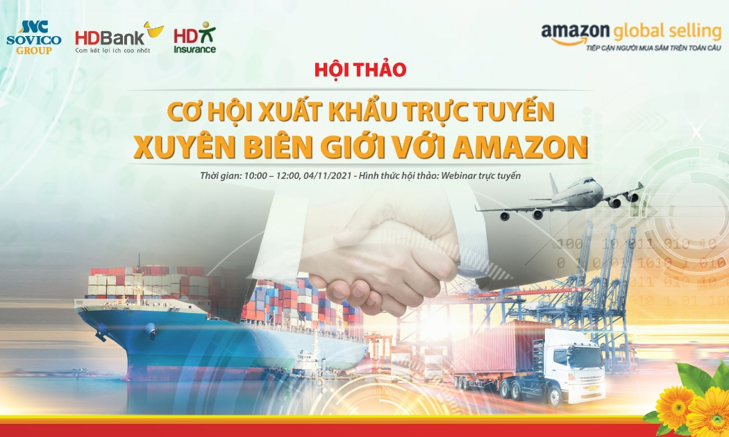 Doanh nghiệp Việt từ nay sẽ có thêm kênh phân phối tại thị trường quốc tế thông qua sự hợp tác giữa HDBank và Amazone.