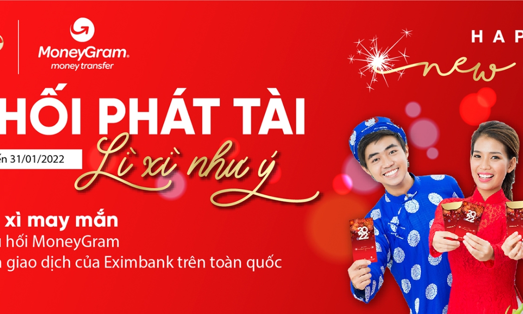 Niềm vui nhân đôi khách hàng nhận tiền kiều hối MoneyGram tại bất kỳ điểm giao dịch nào của Eximbank.