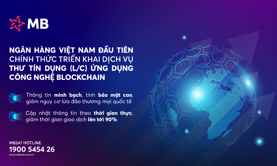 MB chính thức đưa vào áp dụng và trở thành ngân hàng TMCP đầu tiên tại Việt Nam gia nhập mạng lưới Contour triển khai thương mại dịch vụ thư tín dụng (L/C) ứng dụng công nghệ blockchain.