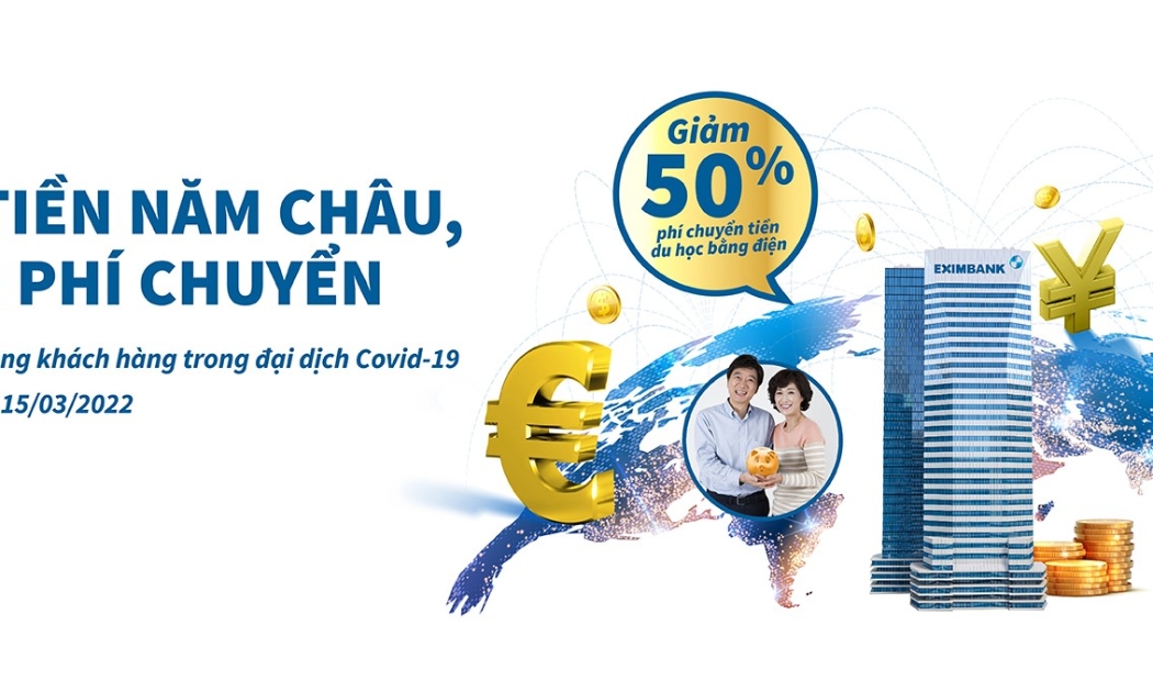 Khách hàng sẽ được giảm 50% phí dịch vụ, tối đa 75 USD khi chuyển tiền ra nước ngoài qua Eximbank.