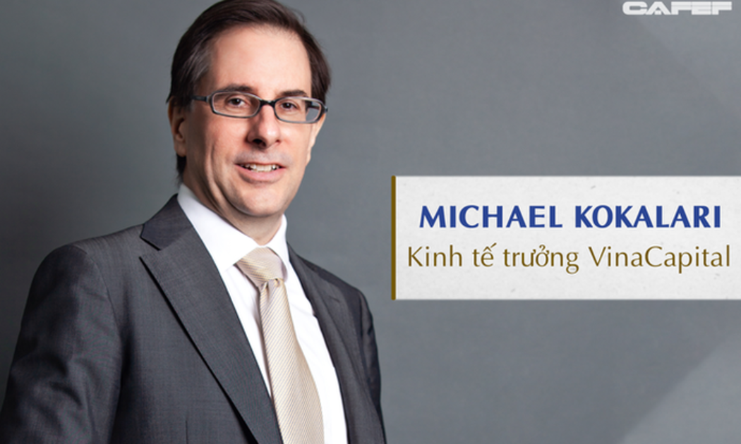 Ông Michael Kokalari, chuyên gia Kinh tế trưởng của VinaCapital.