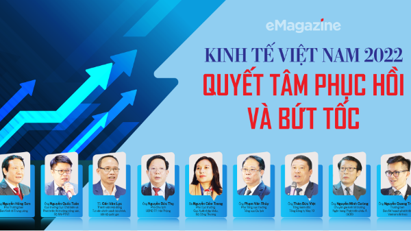 Kinh tế Việt Nam 2022: Quyết tâm phục hồi và bứt tốc