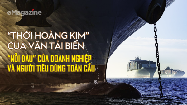 Thời hoàng kim của vận tải biển, “nỗi đau” của doanh nghiệp và người tiêu dùng toàn cầu