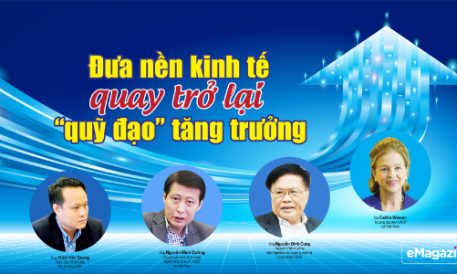 Đưa nền kinh tế quay trở lại “quỹ đạo” tăng trưởng