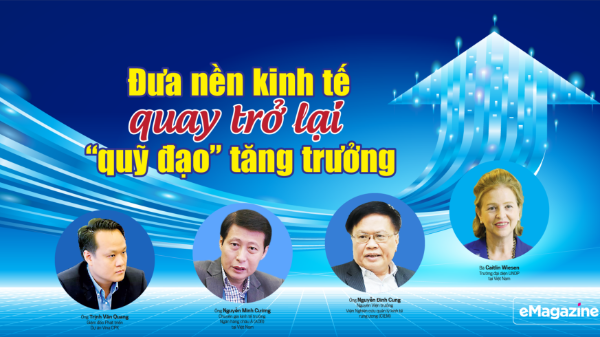 Đưa nền kinh tế quay trở lại “quỹ đạo” tăng trưởng