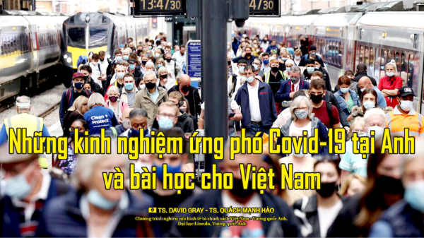 Những kinh nghiệm ứng phó Covid-19 tại Anh và bài học cho Việt Nam