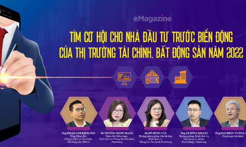 Tìm cơ hội cho nhà đầu tư trước biến động của thị trường tài chính, bất động sản năm 2022