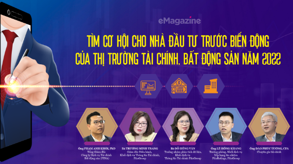 Tìm cơ hội cho nhà đầu tư trước biến động của thị trường tài chính, bất động sản năm 2022