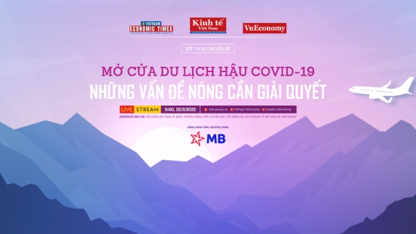 Đối thoại chuyên đề: “Mở cửa du lịch hậu Covid – Những vấn đề nóng cần giải quyết”