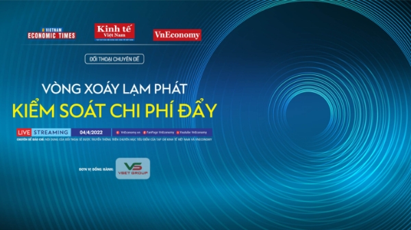 Toạ đàm: “Vòng xoáy lạm phát - Kiểm soát chi phí đẩy”