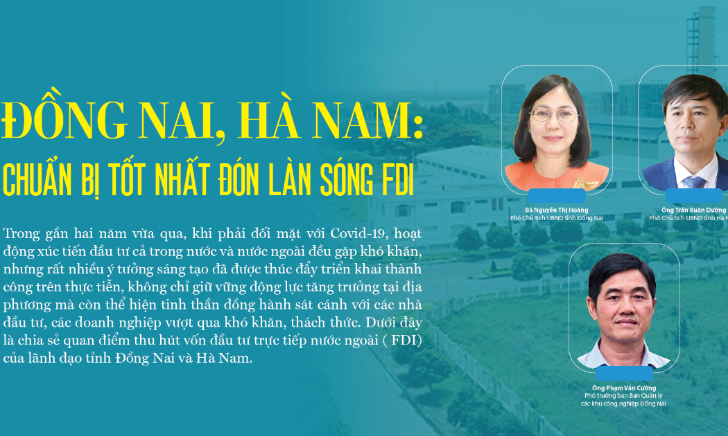 Hà Nam, Đồng Nai là hai địa phương thu hút FDI khá tốt ngay trong thời gian đại dịch diễn ra 
