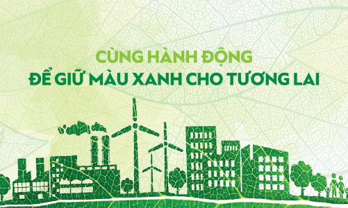 Cùng hành động để giữ màu xanh cho tương lai