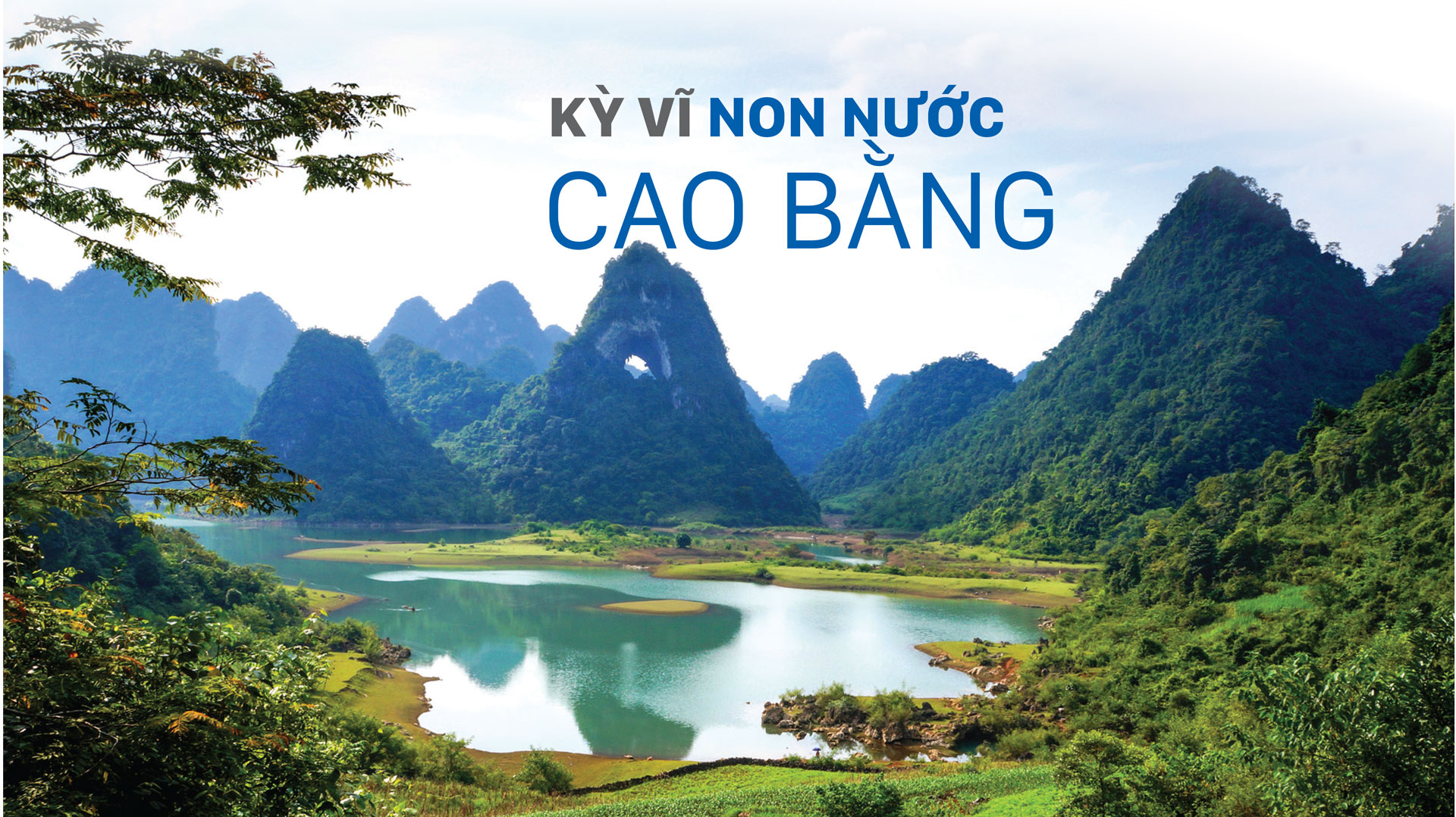 Đến Cao Bằng chiêm ngưỡng các danh lam thắng cảnh đẹp như tranh.