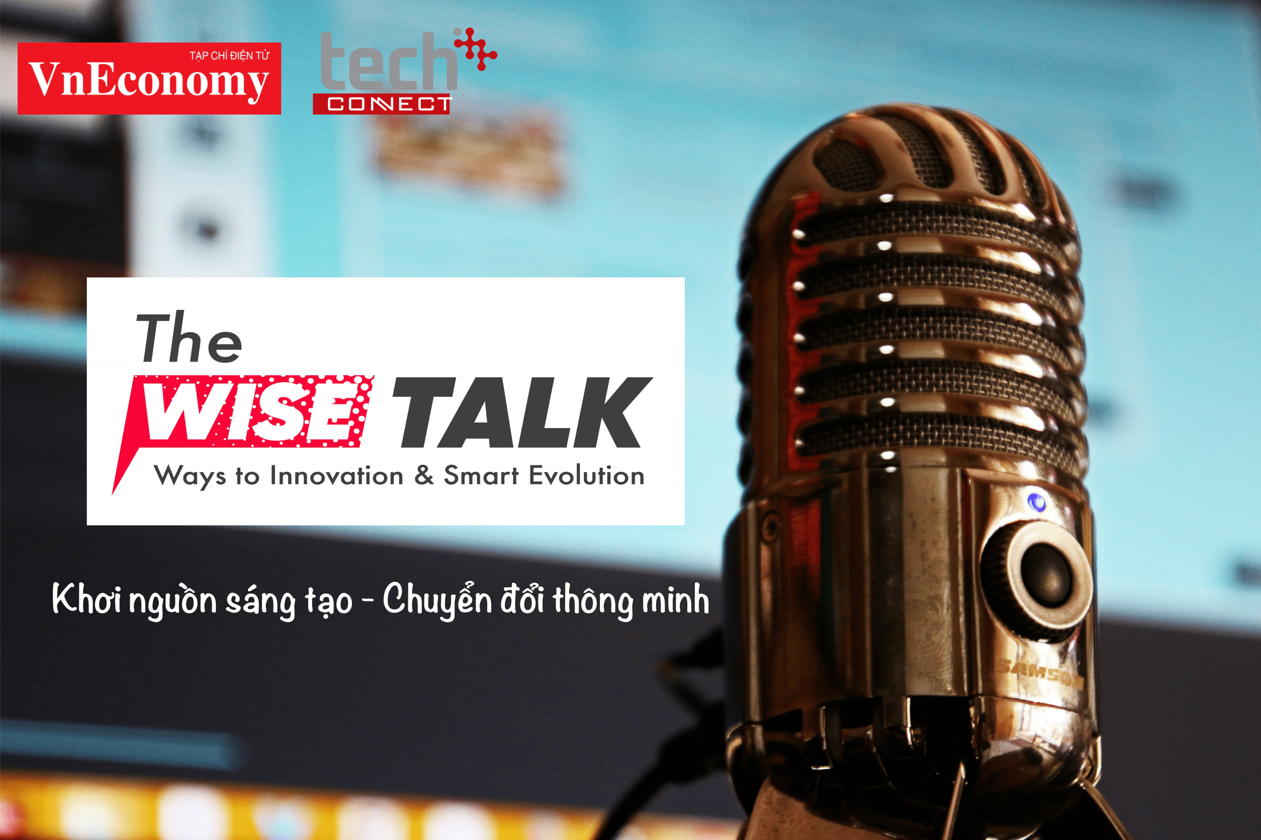 “The WISE Talk” sẽ là một “trạm sạc” nhằm “tiếp thêm năng lượng” cho những người trong cuộc đang ngày đêm làm việc để thúc đẩy các công nghệ thông minh hay đổi mới sáng tạo...