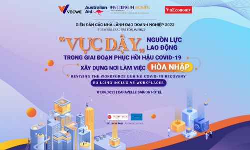 Diễn đàn các nhà lãnh đạo Doanh nghiệp 2022: “Vực dậy nguồn lực lao động trong giai đoạn phục hồi hậu Covid-19