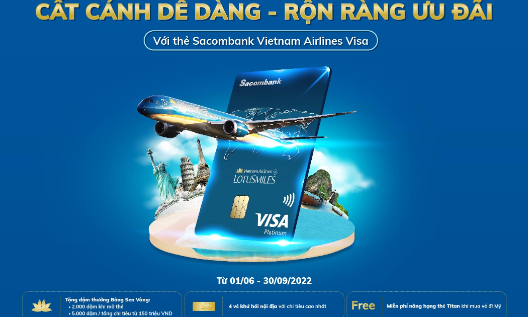 “Cất cánh dễ dàng - Rộn ràng ưu đãi” cùng thẻ tín dụng liên kết Sacombank Vietnam Airlines.