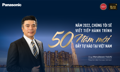 Năm 2022, chúng tôi sẽ viết tiếp hành trình 50 năm mới đầy tự hào tại Việt Nam