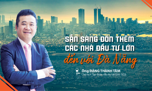  Sẵn sàng đón thêm các nhà đầu tư lớn đến với Đà Nẵng
