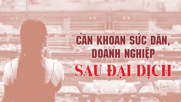 Cần khoan sức dân, doanh nghiệp sau đại dịch