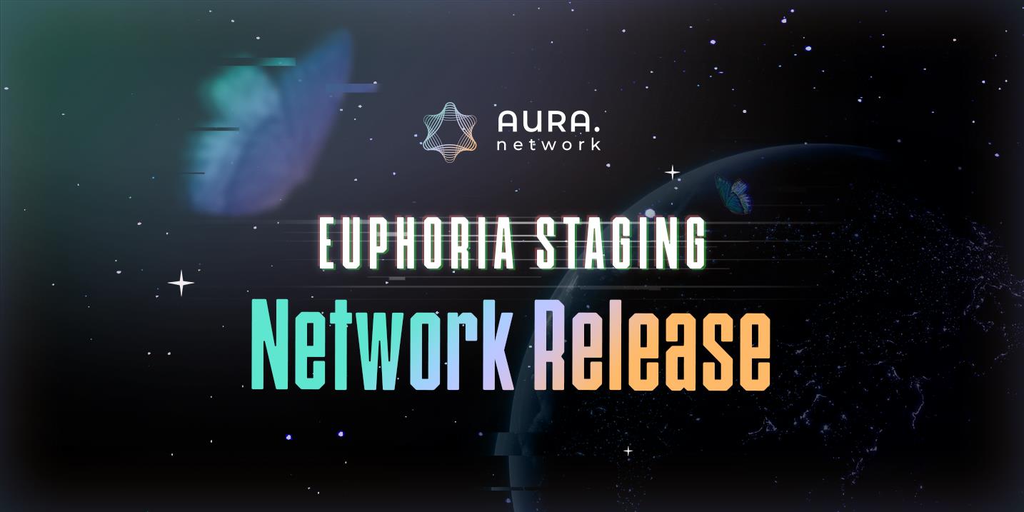 Aura Network ra mắt mạng thử nghiệm Euphoria.