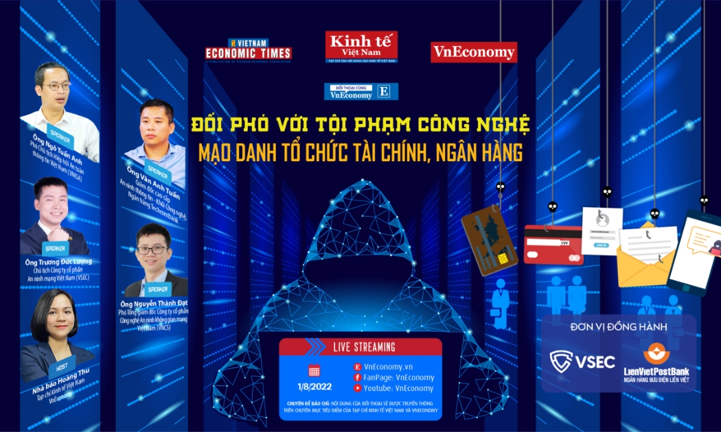 Đối thoại chuyên đề: “đối phó với tội phạm công nghệ mạo danh tổ chức tài chính ngân hàng” sẽ diễn ra vào ngày 1/8/2022.