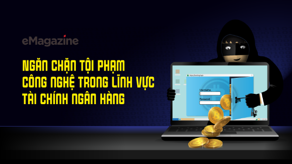 Ngăn chặn tội phạm công nghệ trong lĩnh vực tài chính - ngân hàng