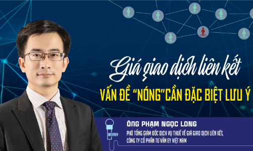 Giá giao dịch liên kết: Vấn đề “nóng” cần đặc biệt lưu ý