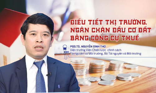 Điều tiết thị trường, ngăn chặn đầu cơ đất bằng công cụ thuế