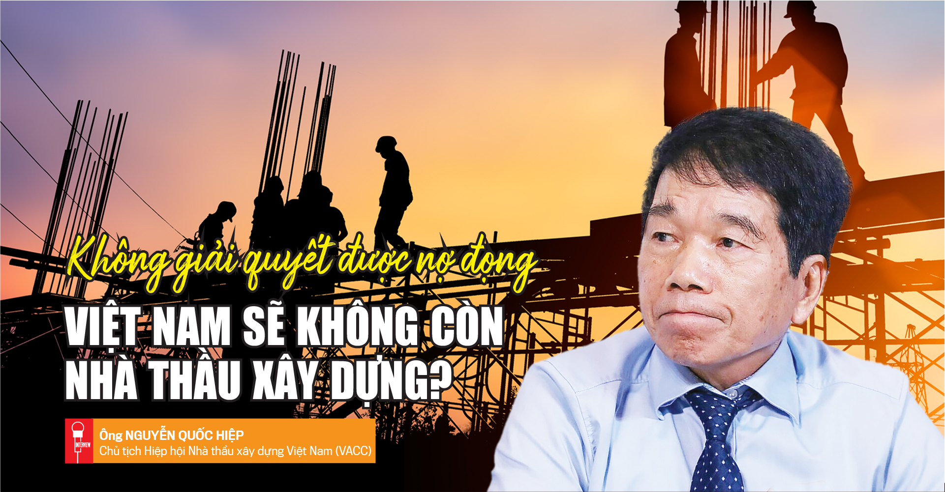 Không giải quyết được nợ đọng: Việt Nam sẽ không còn nhà thầu xây dựng? - Ảnh 1
