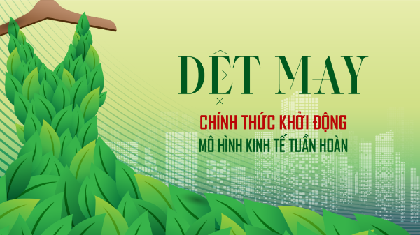 Dệt may chính thức khởi động mô hình kinh tế tuần hoàn